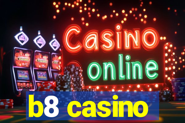 b8 casino